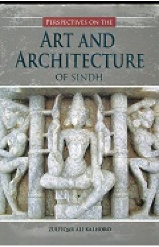 Perspectives on the Art & Architecture of Sindh
